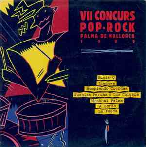 Susie Q, Limites, Rompiendo Cuerdas, Juanito Percha Y Los Colgaos, Wonkhaï Palma, A Bordo, la fosca - VII Concurs Pop-Rock Palma De Mallorca 1989