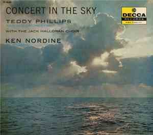 Teddy Phillips And His Orchestra With The Jack Halloran Choir, Ken Nordine - Concert In The Sky