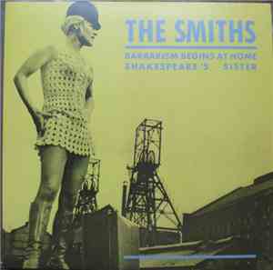 The Smiths - Barbarism Begins At Home / Shakespeare's Sister