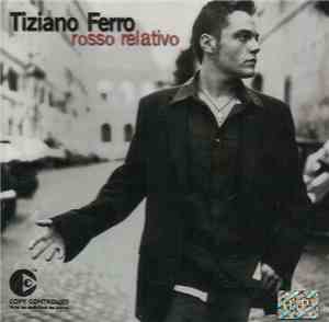 Tiziano Ferro - Rosso Relativo