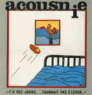 Acousnie - «Y'a Des Jours… …Faudrait Pas S'lever»