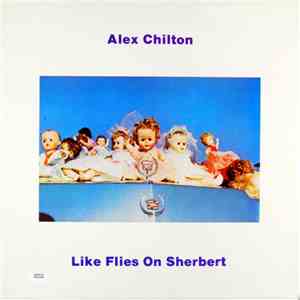 Alex Chilton - Like Flies On Sherbert