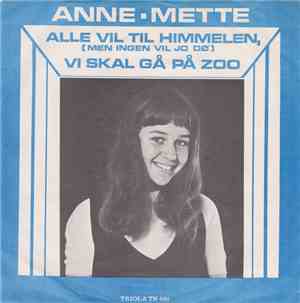 Anne-Mette - Alle Vil Til Himmelen (Men Ingen Vil Jo Dø)