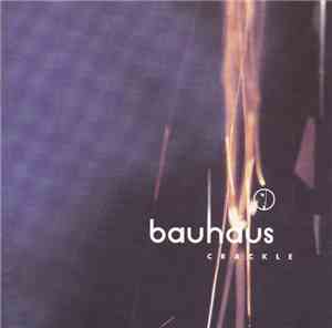 Bauhaus - Crackle