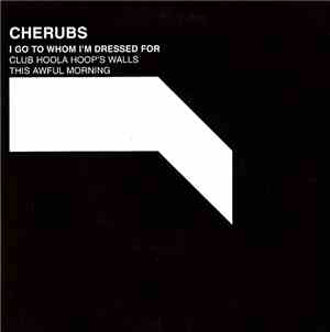 Cherubs  - I Go To Whom I'm Dressed For