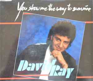 David Ray  - You Show Me The Way To Survive