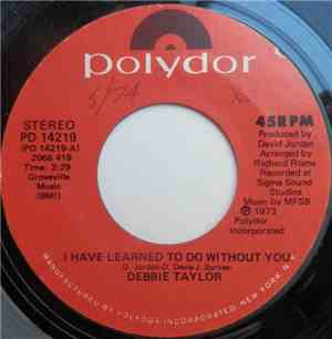 Debbie Taylor - I Have Learned To Do Without You