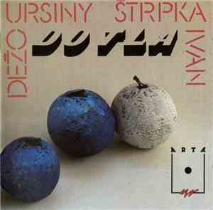 Dežo Ursiny, Ivan Štrpka - Do Tla
