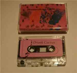 Drunk Cactus - Early Discography
