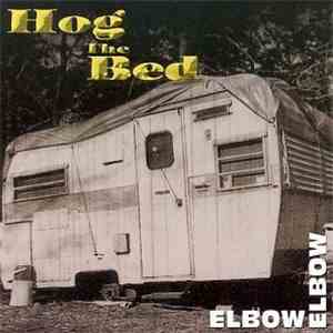 Elbow  - Hog The Bed
