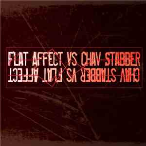 Flat Affect VS. Chav Stabber - Flat Affect VS. Chav Stabber