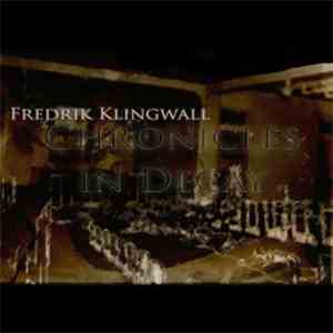 Fredrik Klingwall - Chronicles In Decay
