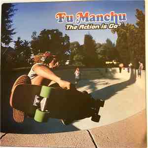 Fu Manchu - The Action Is Go