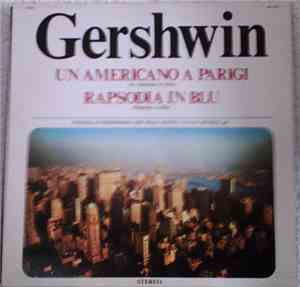George Gershwin - Un Americano A Parigi / Rapsodia In Blue