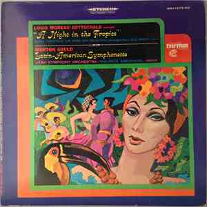 Gottschalk, Gould, Utah Symphony Orchestra, Maurice Abravanel, Reid Nibley - A Night In The Tropics / Latin-American Symphonette