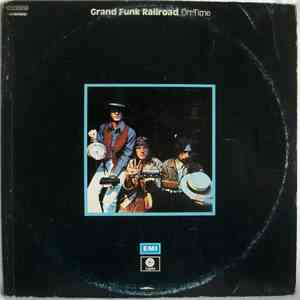 Grand Funk Railroad - On Time / Grand Funk