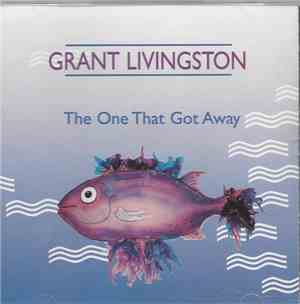 Grant Livingston - The One That Got Away