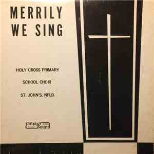 Holy Cross Primary School Choir - Merrily We Sing