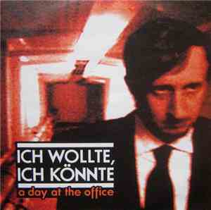 Ich Wollte, Ich Könnte - A Day At The Office