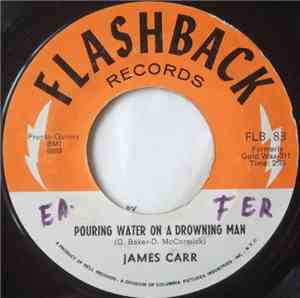 James Carr - Pouring Water On A Drowning Man / The Dark End Of The Street