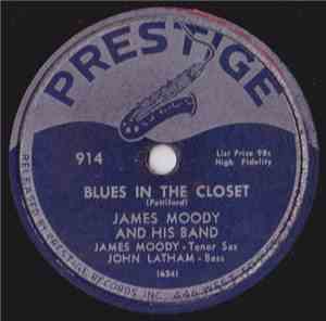 James Moody And His Band - Blues In The Closet / Nobody Knows (The Trouble I've Seen)