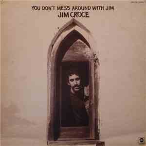 Jim Croce - You Don't Mess Around With Jim