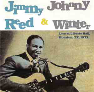 Jimmy Reed & Johnny Winter - Live At Liberty Hall, Houston, TX, 1972