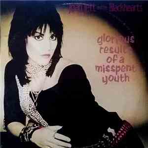 Joan Jett And The Blackhearts - Glorious Results Of A Misspent Youth