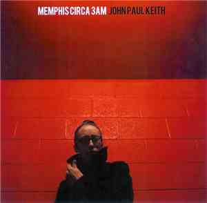John Paul Keith - Memphis Circa 3AM
