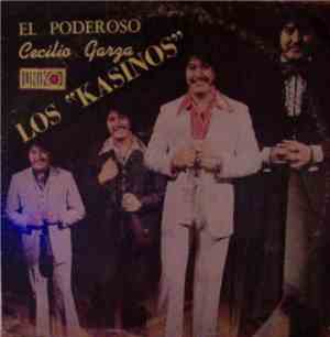 Los Kasinos y Cecilio Garza - El Poderoso