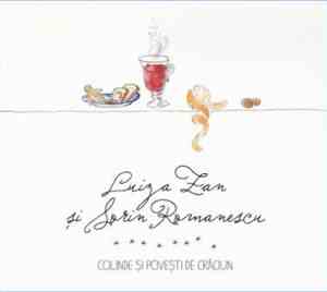 Luiza Zan Şi Sorin Romanescu - Colinde Şi Poveşti De Crăciun