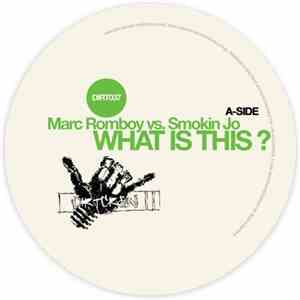Marc Romboy vs. Smokin' Jo - What Is This ?