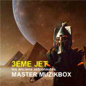 Master Muzikbox - 3ème Jet - Les Anciens Astronautes