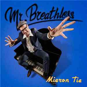 Mr. Breathless - Mieron Tie