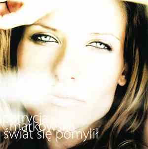 Patrycja Markowska - Świat Się Pomylił