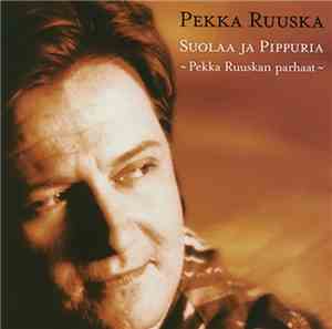 Pekka Ruuska - Suolaa Ja Pippuria - Pekka Ruuskan Parhaat