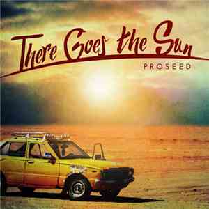 Proseed - There Goes The Sun