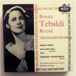 Renata Tebaldi With St. Cecilia Orchestra, Rome Conducted by Alberto Erede, Rossini - Cilea - Recital - Arias From William Tell & Adriana Lecouvreur