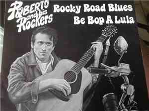 Roberto & His Rockers - Rocky Road Blues