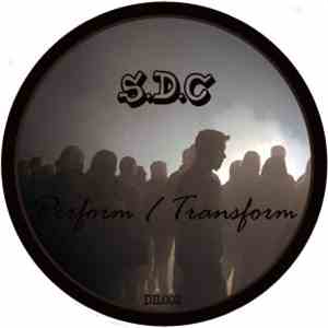 S.D.C - Perform / Transform
