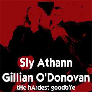 Sly Athann & Gillian O'Donovan - The Hardest Goodbye