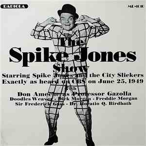 Spike Jones / Vic And Sade - The Spike Jones Show / Vic And Sade