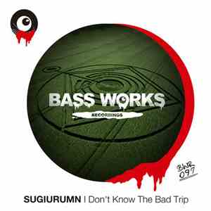 Sugiurumn - I Don't Know The Bad Trip