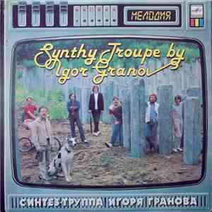 Synthy Troupe By Igor Granov - Songs From 