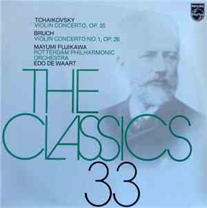 Tchaikovsky, Bruch, Mayumi Fujikawa, Rotterdam Philharmonic Orchestra, Edo de Waart - The Classics 33