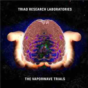 Triad Research Laboratories - The Vaporwave Trials