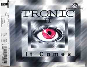 Tronic II - It Comes