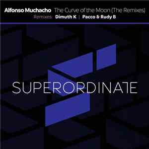 Alfonso Muchacho - The Curve Of The Moon (The Remixes)