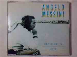 Angelo Messini - Non Ci Sei Tu