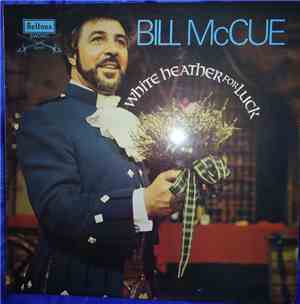 Bill McCue - White Heather For Luck